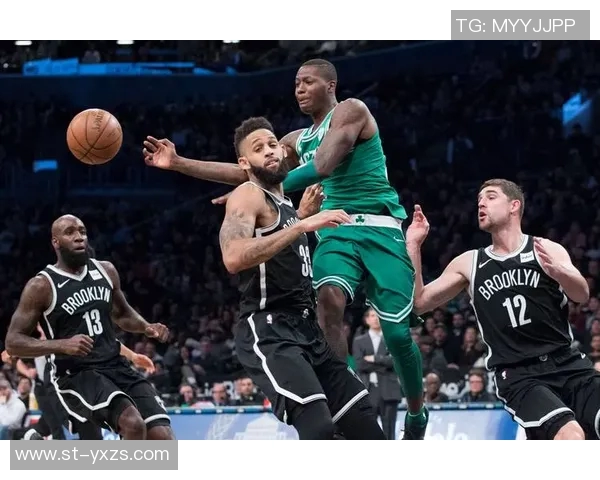 凯尔特人与篮网的激烈对决分析及赛季前景展望 凯尔特人与篮网的激烈对决分析及赛季前景展望